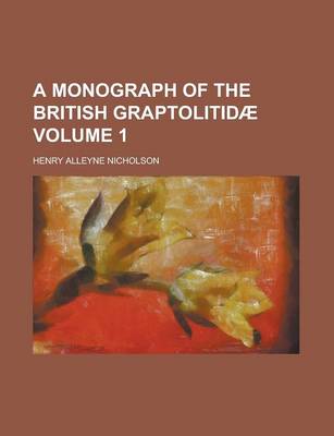 Book cover for A Monograph of the British Graptolitidae Volume 1