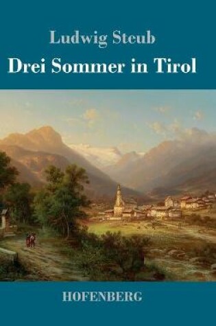 Cover of Drei Sommer in Tirol