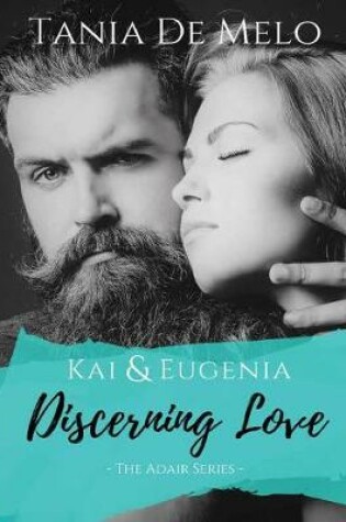 Cover of The Adair Series: Kai & Eugenia - Discerning Love