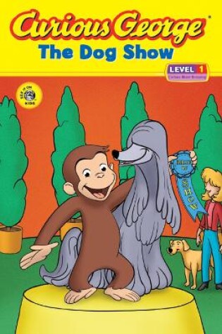 Cover of Curious George and the Dog Show (Reader Level 1)