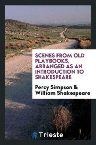 Cover of Scenes from Old Playbooks, Arranged as an Introduction to Shakespeare