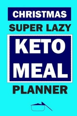 Cover of Christmas Super Lazy Keto Meal Planner