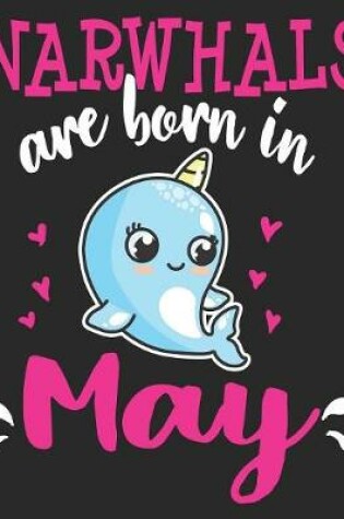 Cover of Narwhals Are Born In May