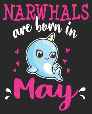 Book cover for Narwhals Are Born In May