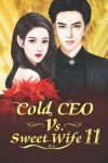 Book cover for Cold CEO Vs. Sweet Wife 11