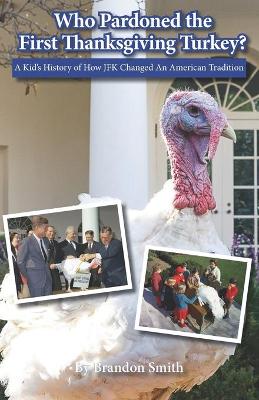 Book cover for Who Pardoned the First Thanksgiving Turkey?