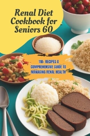 Cover of Renal Diet Cookbook for Seniors 60