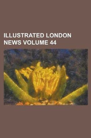 Cover of Illustrated London News Volume 44