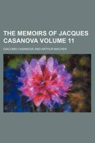 Cover of The Memoirs of Jacques Casanova Volume 11