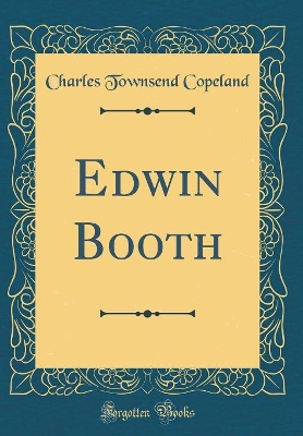 Book cover for Edwin Booth (Classic Reprint)