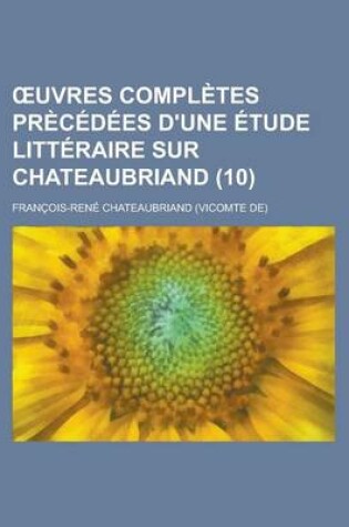 Cover of Uvres Completes PR C D Es D'Une Tude Litt Raire Sur Chateaubriand (10)
