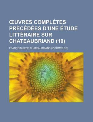 Book cover for Uvres Completes PR C D Es D'Une Tude Litt Raire Sur Chateaubriand (10)