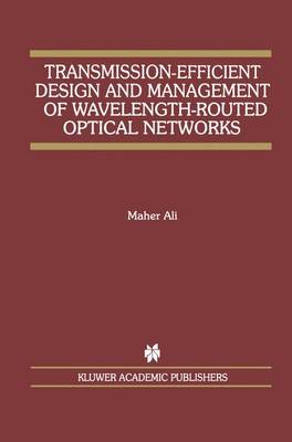 Book cover for Transmission-Efficient Design and Management of Wavelength-Routed Optical Networks