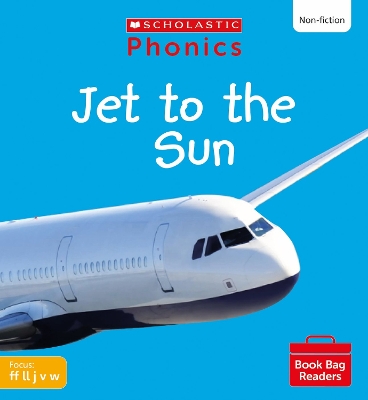 Book cover for Jet to the Sun (Set 3) Matched to Little Wandle Letters and Sounds Revised