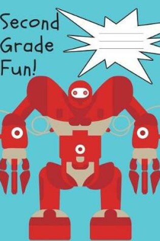 Cover of Second Grade Fun Robot Composition Notebook