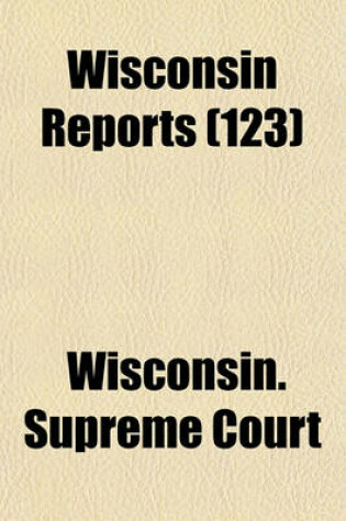 Cover of Wisconsin Reports (Volume 123)