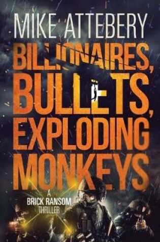 Cover of Billionaires, Bullets, Exploding Monkeys