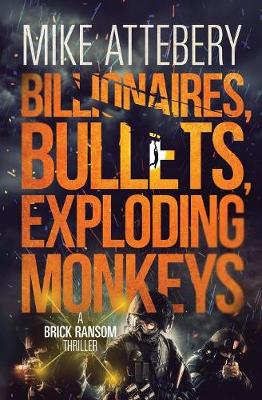 Book cover for Billionaires, Bullets, Exploding Monkeys