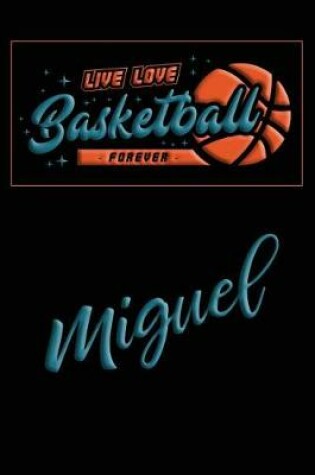 Cover of Live Love Basketball Forever Miguel
