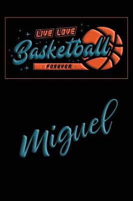 Book cover for Live Love Basketball Forever Miguel