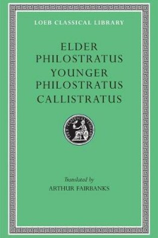 Cover of Philostratus the Elder, Imagines. Philostratus the Younger, Imagines. Callistratus, Descriptions