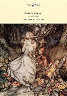 Book cover for Goblin Market - Illustrated by Arthur Rackham