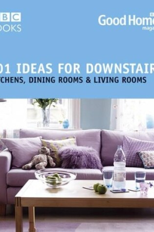 Cover of Good Homes 101 Ideas For Downstairs