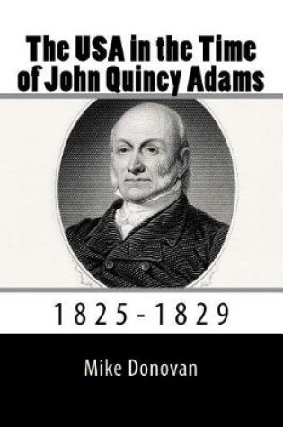 Cover of The USA in the Time of John Quincy Adams