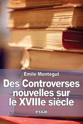 Book cover for Des Controverses nouvelles sur le XVIIIe siecle