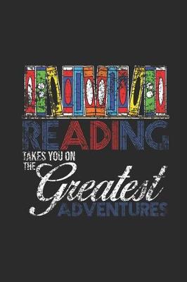 Book cover for Reading Takes You On The Greatest Adventure