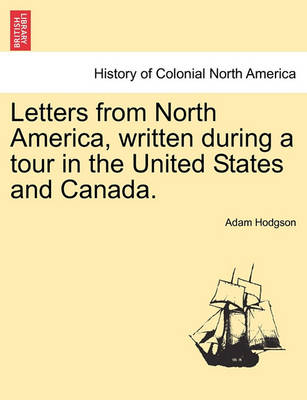 Book cover for Letters from North America, Written During a Tour in the United States and Canada. Vol. I.