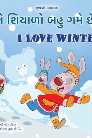 Cover of I Love Winter (Gujarati English Bilingual Children's Book)