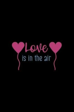 Cover of Love Is In The Air