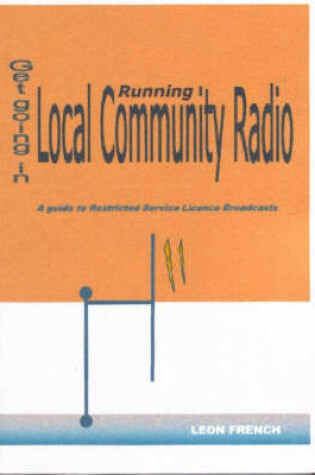 Cover of Get Going in Running a Local Community Radio