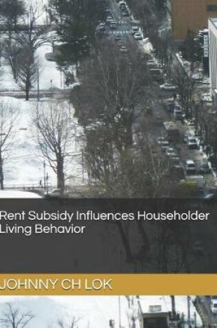 Cover of Rent Subsidy Influences Householder Living Behavior