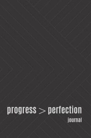 Cover of progress > perfection journal