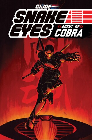 Book cover for G.I. JOE: Snake Eyes, Agent of Cobra