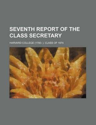 Book cover for Seventh Report of the Class Secretary