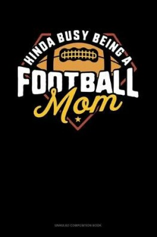 Cover of Kinda Busy Being A Football Mom