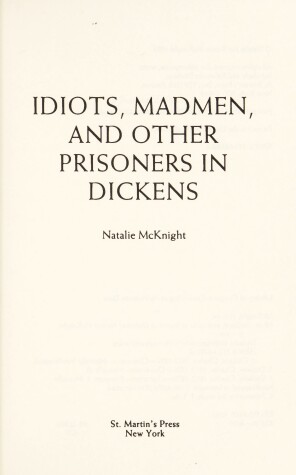 Book cover for Idiots, Madmen and Other Prisoners in Dickens