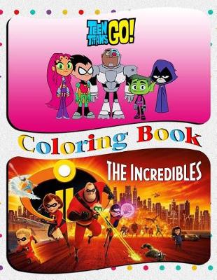 Book cover for Teen Titans & The Incredibles Coloring Book