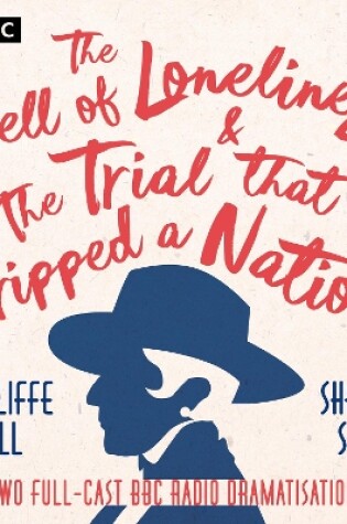 Cover of The Well of Loneliness & The Trial that Gripped a Nation