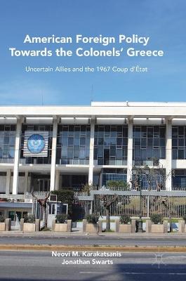 Book cover for American Foreign Policy Towards the Colonels' Greece