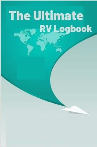 Cover of The Ultimate RV Logbook