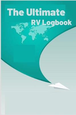 Book cover for The Ultimate RV Logbook