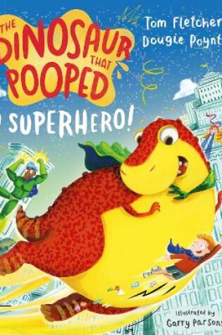 Cover of The Dinosaur that Pooped a Superhero