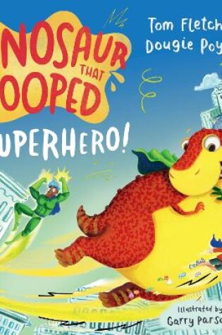 Cover of The Dinosaur that Pooped a Superhero