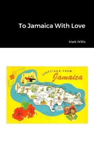 Cover of To Jamaica With Love