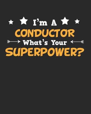 Book cover for I'm a Conductor What's Your Superpower?