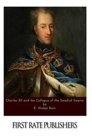 Cover of Charles XII and the Collapse of the Swedish Empire